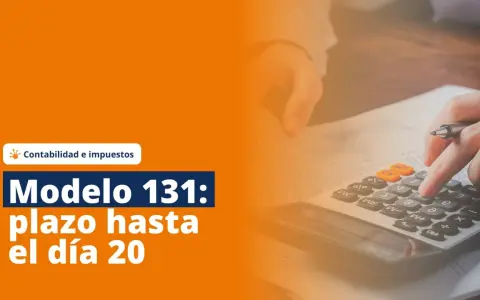Contabilidad e impuestos: Modelo 131, plazo hasta el día 20. Manos calculando con calculadora y papeles.